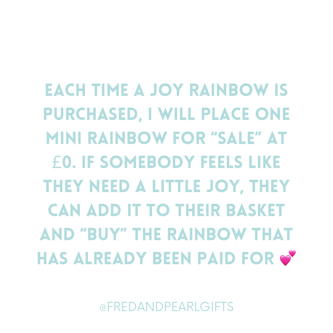 Paid for Joy Rainbows